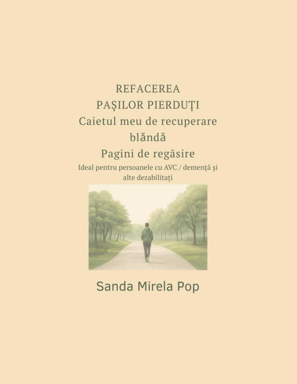 Refacerea pașiilor Pierduți: Caietul meu de recuperare blindă/ Pași spre regăsire (Refacerea Pașilor Pierduți în LB. Romană)