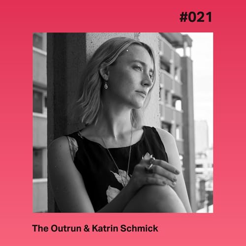 #021 - The Outrun & Katrin Schmick cover art