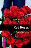 red roses lyrics  Red roses. Oxford bookworms library. Livello Starter. Con espansione online