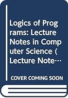 Logics of Programs: Lecture Notes in Computer Science 038711212X Book Cover