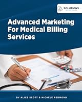 Advanced Medical Billing Marketing for the New Economy 1475094442 Book Cover