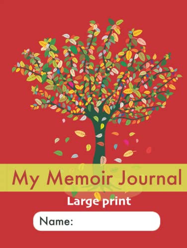 My Memoir Journal: Large Print: An easy, dementia-friendly, stroke-friendly Life Story book with guided prompts for senior adults