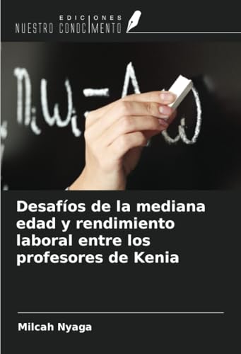 Desafíos de la mediana edad y rendimiento laboral entre los profesores de Kenia