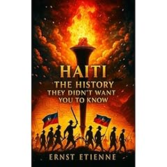 Haiti: The History They Didn’t Want You to Know Audiolibro Por Ernst Etienne arte de portada