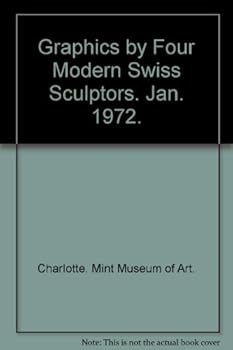 Graphics by Four Modern Swiss Sculptors. Jan. 1972.