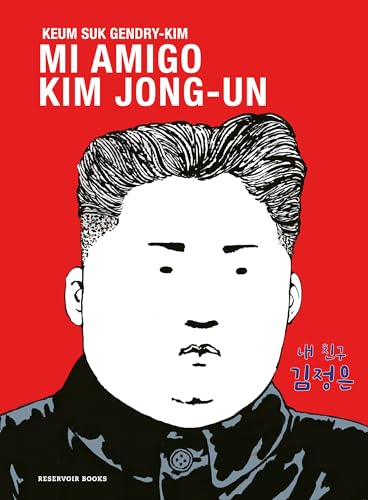 Mi amigo Kim Jong-un (Reservoir Gráfica)