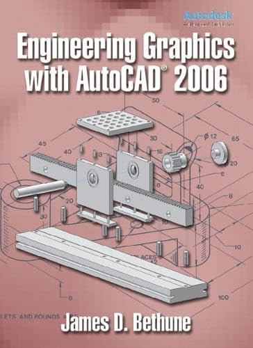 Engineering Graphics with AutoCAD 2006: Amazon.co.uk: Bethune, James D ...