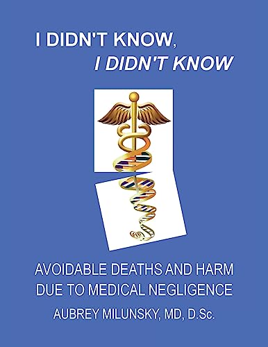 I Didn't Know, I Didn't Know: Avoidable Deaths and Harm due to Medical Negligence
