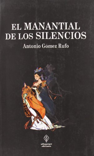 Manantial De Los Silencios,El (COLECCION C (NARRATIVA CASTELLANO))