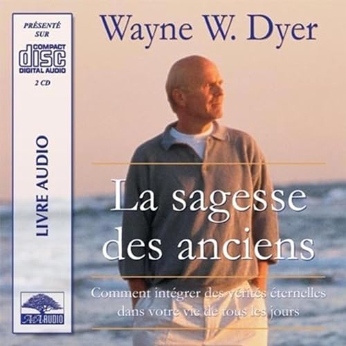 La Sagesse des Anciens Wayne Dyer Livre audio complet