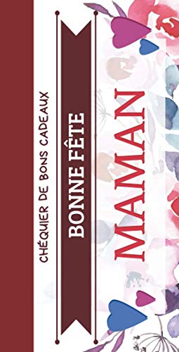 Chéquier de bons cadeaux - Bonne fête maman: Cadeau personnalisé idéal pour la fête des mères