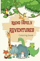 Rhino Family Adventures: Coloring Book B0F6CWP8NQ Book Cover
