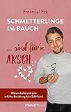  Schmetterlinge im Bauch sind für‘n Arsch: Warum Liebe und eine erfüllte Beziehung kein Zufall sind
