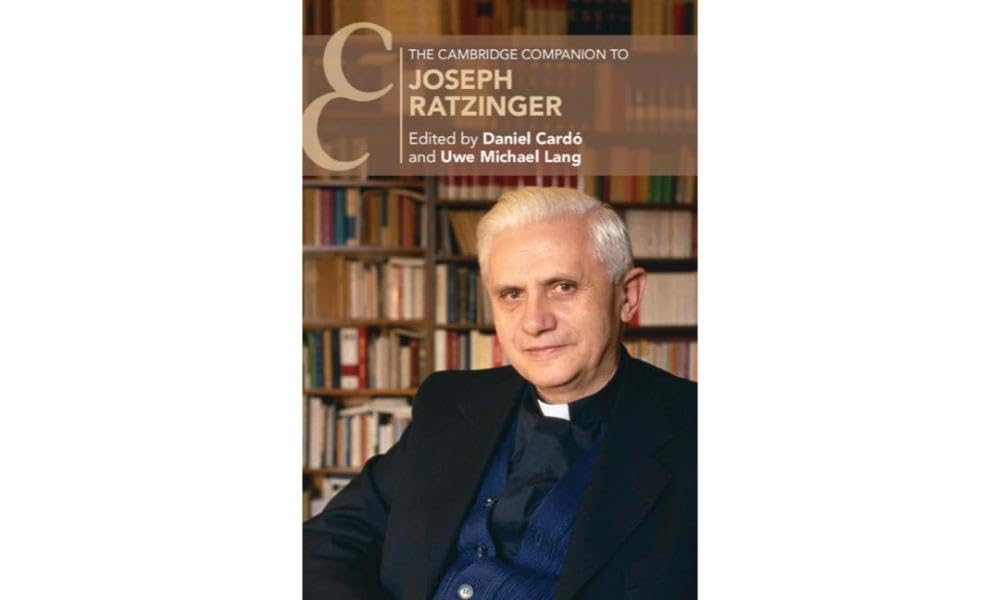 The Cambridge Companion to Joseph Ratzinger by Daniel Cardó HARDBACK
