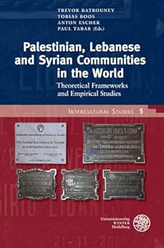 Hardcover Palestinian, Lebanese and Syrian Communities in the World: Theoretical Frameworks and Empirical Studies Book
