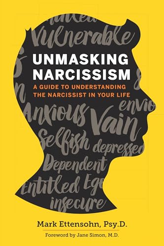 Unmasking Narcissism: A Guide to Understanding the Narcissist in Your
