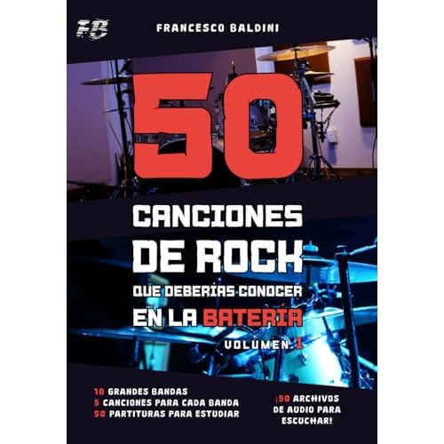 50 CANCIONES DE ROCK QUE DEBERÍAS CONOCER EN LA BATERÍA (Volumen 1): Spanish Edition (SERIE DIDÁCTICA DE BATERÍA ROCK)