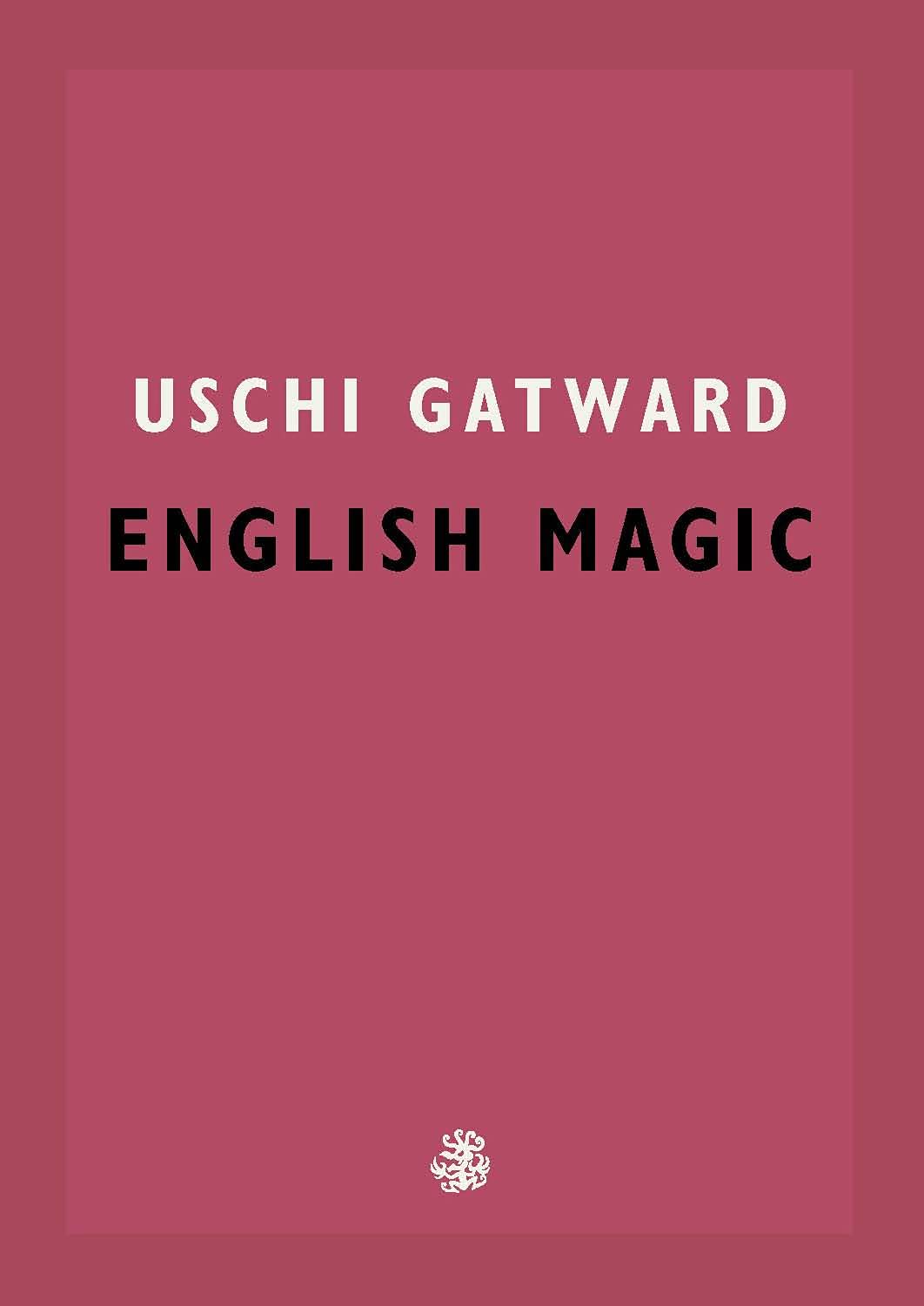 English Magic by Uschi Gatward (Paperback Book)