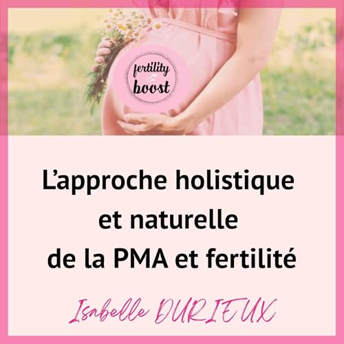 『Fertility Boost, l'approche holistique et naturelle de la PMA et fertilité』のカバーアート