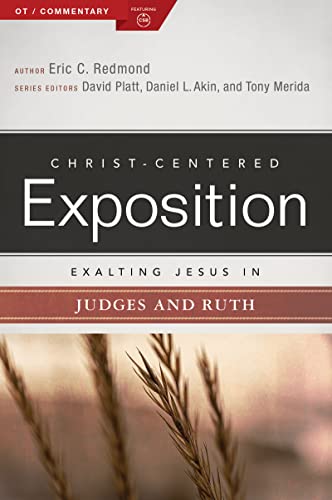 Exalting Jesus in Judges and Ruth (Christ-Centered Exposition Commentary)