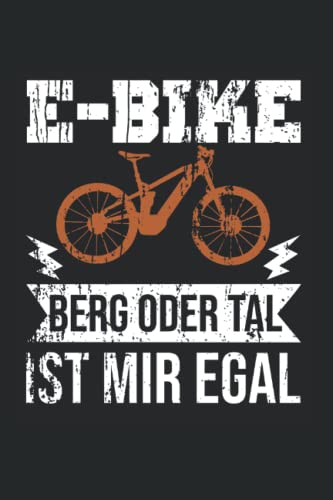 E-Bike Berg oder Tal ist mir egal: Geschenk für E-Bike Fahrradfahrer A5...
