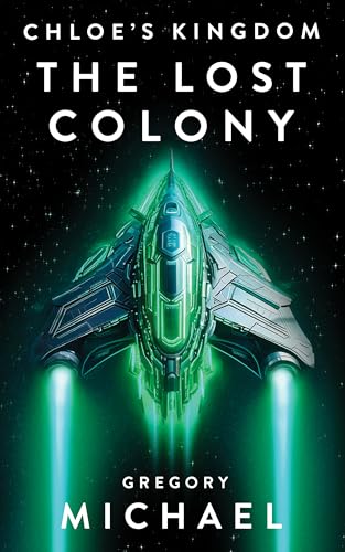 Chloe's Kingdom: The Lost Colony (Stellar Heist Book 2) (English Edition)