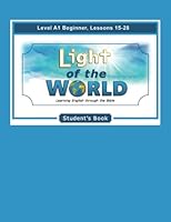 Light of the World - Learning English through the Bible: Student's Book Lessons A1 15-28 (Light of the World 1) B09PHC1BH6 Book Cover