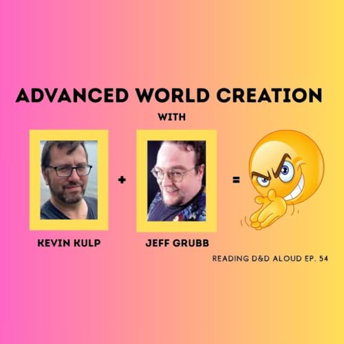 A Greatest Hit! Advanced World Creation with Jeff Grubb & Kevin Kulp
