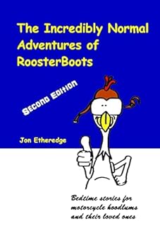 Paperback The Incredibly Normal Adventures of Roosterboots: 2nd Edition Book