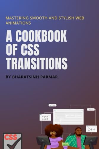 A cookbook of CSS transitions: Mastering Smooth and Stylish Web Animations