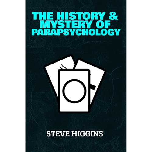 The History &amp;amp; Mystery of Parapsychology by Steve Higgins episode artwork