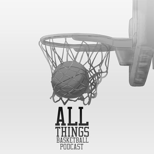 Page de couverture de All Things Basketball Podcast