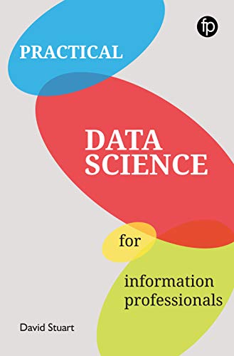 Practical Data Science For Information Professionals, 1St Edition view 2