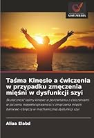 Tasma Kinesio a cwiczenia w przypadku zmeczenia miesni w dysfunkcji szyi (Polish Edition) 6208974828 Book Cover