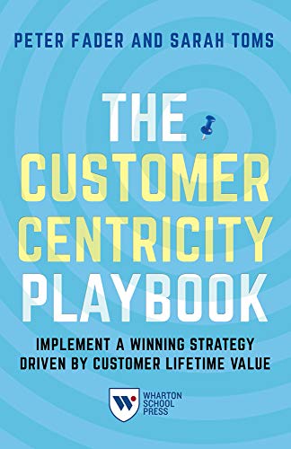  The Customer Centricity Playbook: Implement a Winning Strategy Driven by Customer Lifetime Value PDF