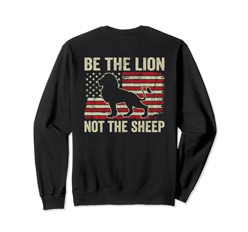 Be the Lion Not The Sheep - USA Freedom Patriotic (EN LA PARTE) Sudadera