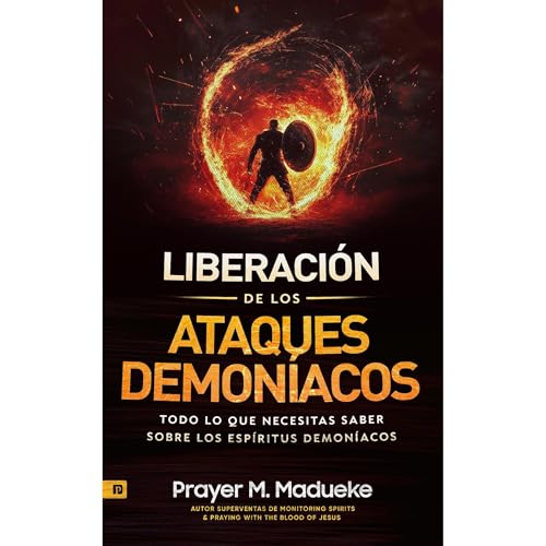 Liberación de Los Ataques Demoníacos Audiolibro Por Prayer M. Madueke arte de portada