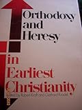 Orthodoxy and Heresy in Earliest Christianity