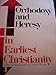 Orthodoxy and Heresy in Earliest Christianity