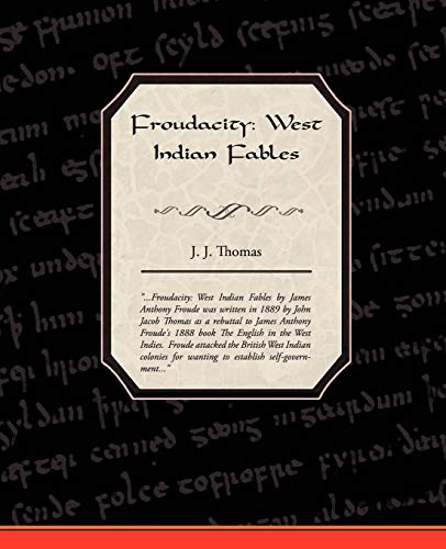 Froudacity: West Indian Fables