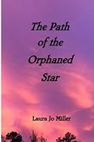 The Path of the Orphaned Star 0965954692 Book Cover
