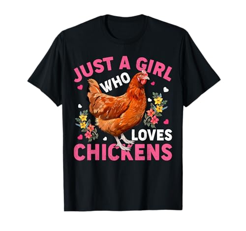 Chicken Bird Lover Just A Girl Who Loves Chickens T-Shirt