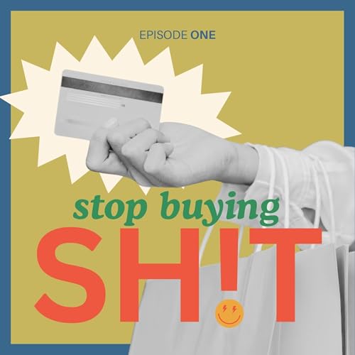 Stop Buying Sh!t:
You’re not broken. You’re being sold to.