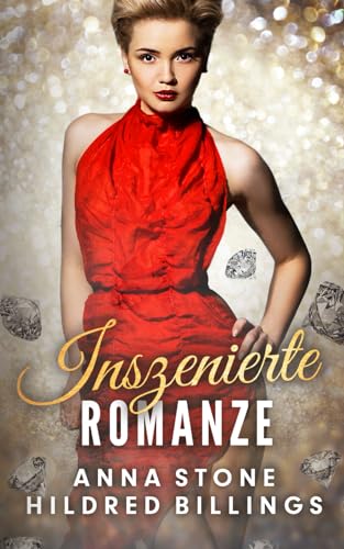 Inszenierte Romanze (Die Black-Diamond-Schwestern, Band 1)