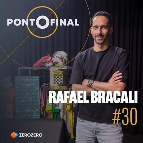 『Ep. 30| Bracali: «No FC Porto percebi que o jogador de futebol era um produto»』のカバーアート