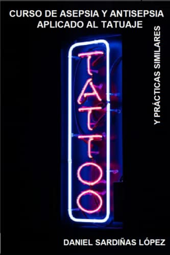 Curso de Asepsia y Antisepsia aplicada al tatuaje y practicas similares.
