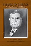Tiburcio Carias: Portrait of a Honduran Political Leader (Eisenhower Center Studies on War and Peace)