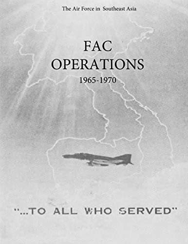 FAC Operations 1965-1970 (The Air Force in Southeast Asia)
