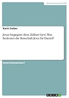 Jesus begegnet dem Z�llner Levi. Was bedeutet die Botschaft Jesu f�r Daniel? 3668013233 Book Cover