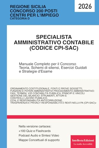 Concorso 200 funzionari Regione Sicilia. 80 Specialisti Amministrativo Contabile (Codice CPI-SAC): Manuale Completo per il Concorso. Teoria, Schemi di Sintesi, Esercizi Guidati e Strategie d'Esame.